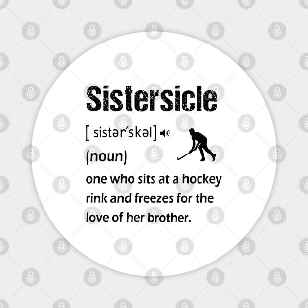 Sistersicle Funny Ice Hockey Sister Sicle Definition Gift Magnet by Fargo